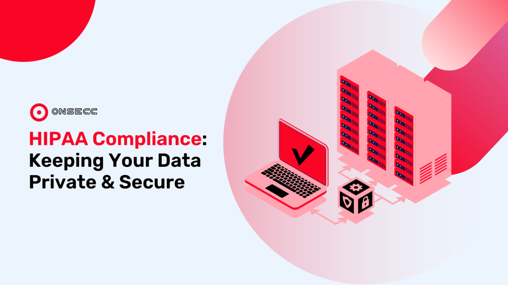 HIPAA Compliance: Keeping Your Data Private & Secure
