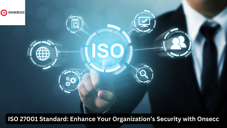 Read more about the article ISO 27001 Standard: Enhance Your Organization’s Security with Onsecc