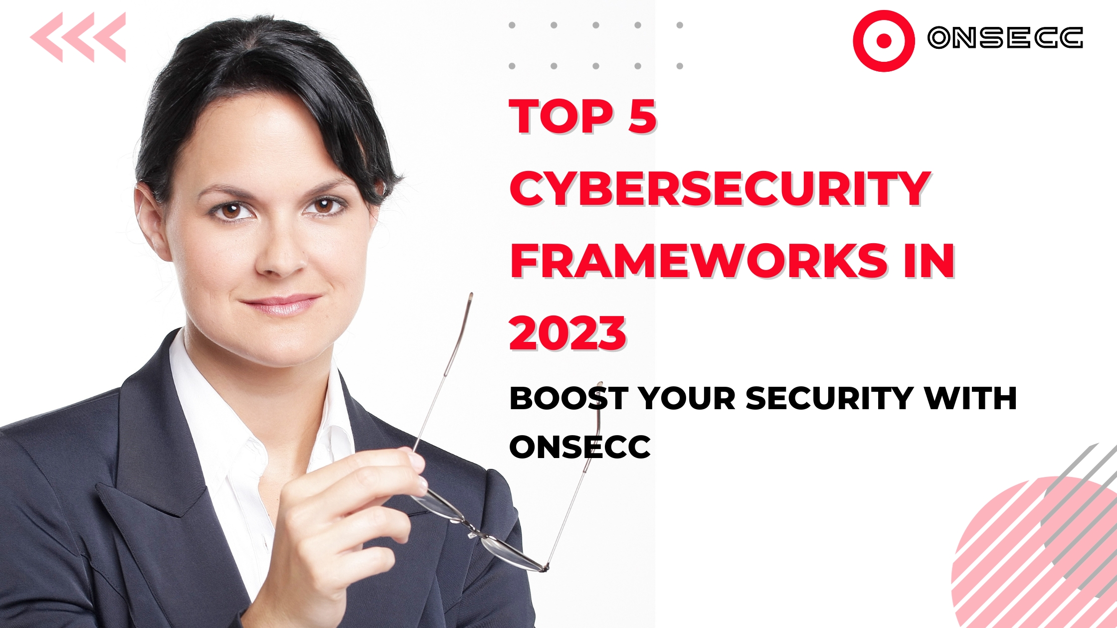 Read more about the article Top 5 Cybersecurity Frameworks in 2023: Enhance Your Security with Onsecc