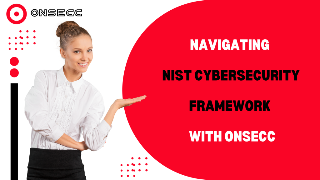 Navigating NIST Cybersecurity Framework with Onsecc