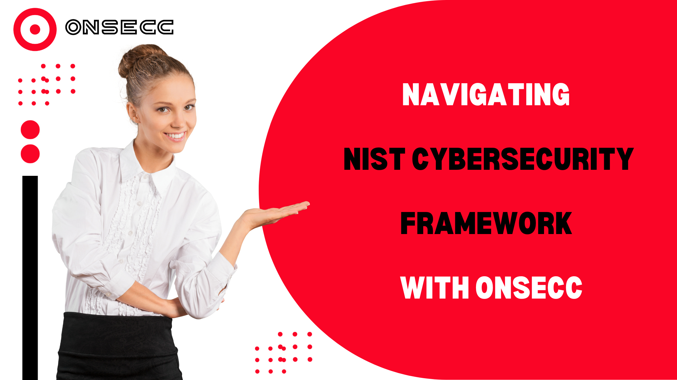 Read more about the article Navigating NIST Cybersecurity Framework with Onsecc